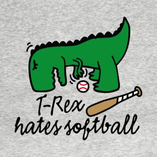 T-Rex hates softball baseball dinosaur softball player T-Shirt